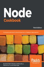 Okładka - Node Cookbook. Actionable solutions for the full spectrum of Node.js 8 development - Third Edition - Matteo Collina, David Mark Clements, Peter Elger, Mathias Buus Madsen