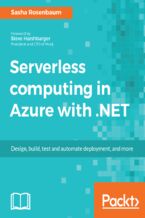 Okładka - Serverless computing in Azure with .NET. Build, test, and automate deployment - Sasha Rosenbaum