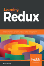 Okładka - Learning Redux. Write maintainable, consistent, and easy-to-test web applications - Daniel Bugl