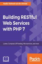Okładka - Building RESTful Web Services with PHP 7. Lumen, Composer, API testing, Microservices, and more - Waheed ud din