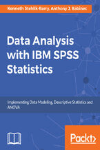 Okładka - Data Analysis with IBM SPSS Statistics. Implementing data modeling, descriptive statistics and ANOVA - James C. Mott, Ken Stehlik-Barry, James Sugrue, Anthony Babinec