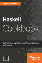 Okładka - Haskell Cookbook. Build functional applications using Monads, Applicatives, and Functors - Yogesh Sajanikar