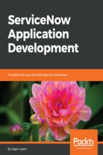 Okładka - ServiceNow Application Development. Transform the way you build apps for enterprises - Sagar Gupta