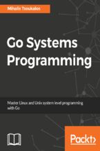 Okładka - Go Systems Programming. Master Linux and Unix system level programming with Go - Mihalis Tsoukalos