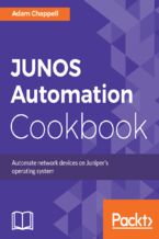 Okładka - JUNOS Automation Cookbook. Automate network devices on Juniper's operating system - Adam Chappell