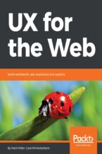 Okładka - UX for the Web. Build websites for user experience and usability - Marli Ritter, Cara Winterbottom