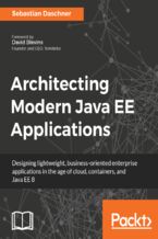 Okładka - Architecting Modern Java EE Applications. Designing lightweight, business-oriented enterprise applications in the age of cloud, containers, and Java EE 8 - Sebastian Daschner