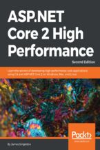 Okładka - ASP.NET Core 2 High Performance. Learn the secrets of developing high performance web applications using C# and ASP.NET Core 2 on Windows, Mac, and Linux - Second Edition - James Singleton