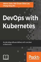 Okładka - DevOps with Kubernetes. Accelerating software delivery with container orchestrators - Hideto Saito, Hui-Chuan Chloe Lee, Cheng-Yang Wu
