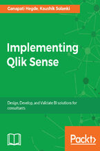 Okładka - Implementing Qlik Sense. Design, Develop, and Validate BI solutions for consultants - Ganapati Hegde, Kaushik Solanki