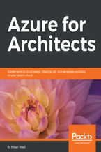 Okładka - Azure for Architects. Implementing cloud design, DevOps, IoT, and serverless solutions on your public cloud - Ritesh Modi