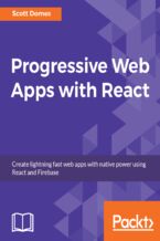 Okładka - Progressive Web Apps with React. Create lightning fast web apps with native power using React and Firebase - Scott Domes
