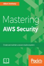 Okładka - Mastering AWS Security. Create and maintain a secure cloud ecosystem - Albert Anthony
