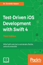 Okładka - Test-Driven iOS Development with Swift 4. Write Swift code that is maintainable, flexible, and easily extensible - Third Edition - Dr. Dominik Hauser