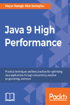 Okładka - Java 9 High Performance. Practical techniques and best practices for optimizing Java applications through concurrency, reactive programming, and more - Mayur Ramgir, Nick Samoylov
