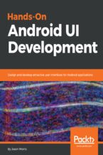 Okładka - Hands-On Android UI Development. Design and develop attractive user interfaces for Android applications - Jason Morris