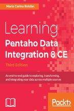 Okładka - Learning Pentaho Data Integration 8 CE. An end-to-end guide to exploring, transforming, and integrating your data across multiple sources - Third Edition - Dan Keeley, Diethard Steiner, María Carina Roldán, Miguel Gaspar, Pablo Castagnaro, Paula Clemente, Paulo Alexandre de Oliveira Rodrigues Pires