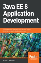 Okładka - Java EE 8 Application Development. Develop Enterprise applications using the latest versions of  CDI, JAX-RS, JSON-B, JPA, Security, and more - David R. Heffelfinger