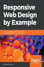 Okładka - Responsive Web Design by Example. Embrace responsive design with HTML5, CSS3, JavaScript, jQuery and Bootstrap 4 - Frahaan Hussain