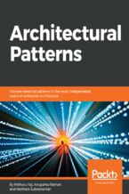 Okładka - Architectural Patterns. Uncover essential patterns in the most indispensable realm of enterprise architecture - Anupama Murali, Pethuru Raj, Harihara Subramanian J, Pethuru Raj Chelliah
