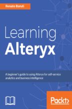 Okładka - Learning Alteryx. A beginner's guide to using Alteryx for self-service analytics and business intelligence - Renato Baruti
