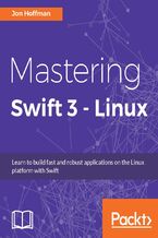 Okładka - Mastering Swift 3 - Linux. Learn to build fast and robust applications on the Linux platform with Swift - Jon Hoffman