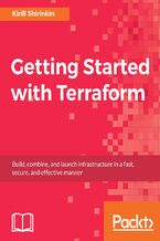 Okładka - Getting Started with Terraform. Infrastructure automation made easy - Kirill Shirinkin