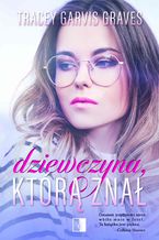 Okładka - Dziewczyna, którą znał - Tracey Garvis Graves