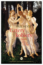 Okładka - Cztery kobiety: Filomena, Lotka, Beatrice, Garcinda - Paul Heyse