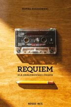 Okładka - Requiem dla analogowego świata - Rafał Cichowski