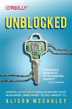 Okładka - Unblocked. How Blockchains Will Change Your Business (and What to Do About It) - Alison McCauley