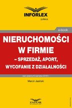 Okładka - Nieruchomości w firmie - sprzedaż, aport, wycofanie z działalności - Marcin Jasiński