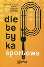 Okładka - Dietetyka sportowa - Barbara Frączek, Jarosław Krzywański, Hubert Krysztofiak
