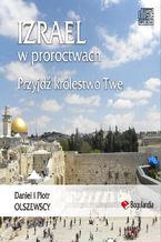 Izrael w proroctwach Przyjdź królestwo Twe