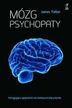 Okładka - Mózg psychopaty - James Fallon