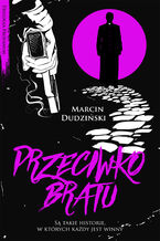 Okładka - Trylogia Profanum (tom 1). Przeciwko bratu - Marcin Dudziński