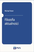 Okładka - Filozofia aktualności - Michał Herer