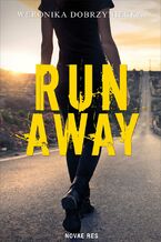 Okładka - Run Away - Weronika Dobrzyniecka