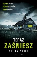 Okładka - TERAZ ZAŚNIESZ - C.L.TYLOR