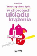 Okładka - Stany zagrożenia życia w chorobach układu krążenia - Adam Stępka
