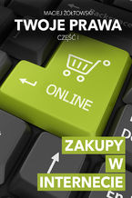 Okładka - Twoje prawa. Zakupy w Internecie - Maciej Żółtowski