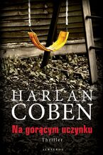 Okładka - Na gorącym uczynku - Harlan Coben
