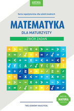 Okładka - Matematyka dla maturzysty. Zbiór zadań - Adam Konstantynowicz, Anna Konstantynowicz