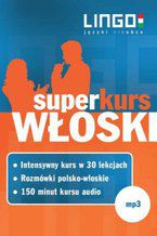 Okładka - Włoski. Superkurs - Aleksandra Leoncewicz, Tomasz Wasiucionek