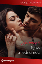 Okładka - Tylko ta jedna noc - Joss Wood