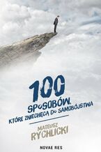 Okładka - 100 sposobów, które zniechęcą do samobójstwa - Mateusz Rychlicki