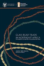Okładka - Glass bead trade in Northeast Africa - Joanna Then-Obłuska, Barbara Wagner