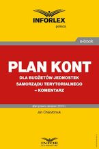 Okładka - Plan kont dla budżetów jednostek samorządu terytorialnego - komentarz - Jan Charytoniuk