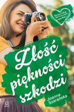 Okładka - Złość piękności szkodzi - Joanna Szarańska