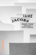 Okładka - Śmierć i życie wielkich miast Ameryki - Jane Jacobs